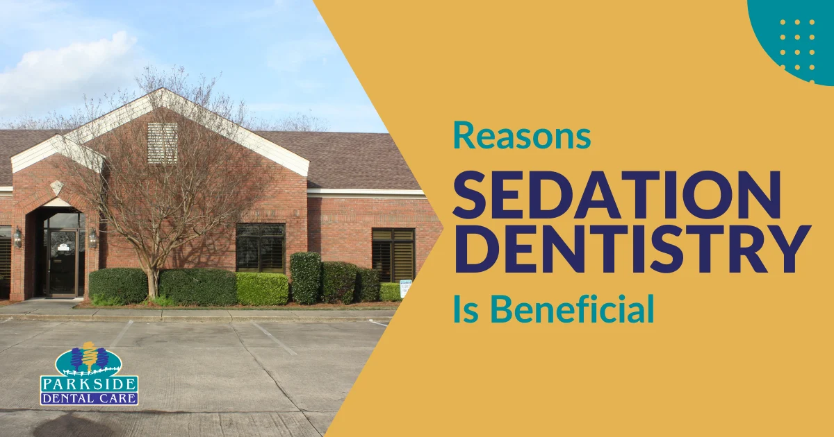 Reasons Sedation Dentistry Is Beneficial