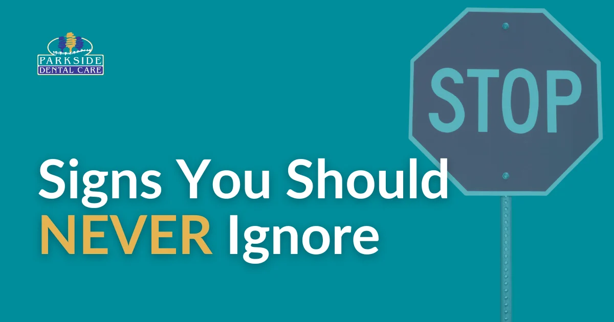 Oral Health Signs You Should Never Ignore