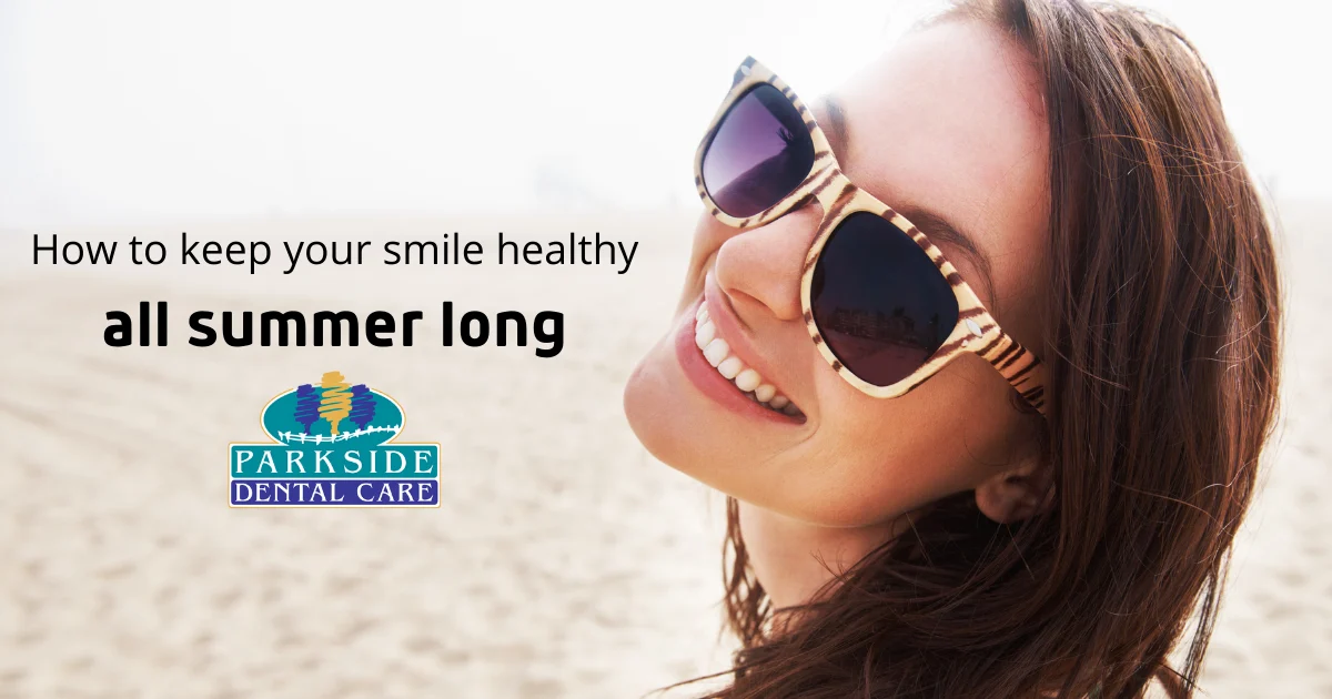 How To Keep Your Smile Healthy All Summer Long